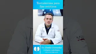 Testosterona Para Fins Estéticos | Dr. Claudio Guimarães