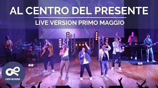 Gen Rosso - Al Centro Del Presente (Live at Loppiano Primo Maggio 2023)