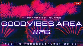 Goodvibes Area #76 ❖ Techno ❖ Peak Time / Driving ❖ Live  Mix  ❖