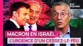 Macron en Israël : L'URGENCE D'UN CESSEZ-LE-FEU