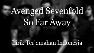 Avenged Sevenfold ~ So Far Away (lirik-terjemahan)