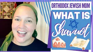 What is Shavuot? Orthodox Jewish Holidays | Orthodox Jewish Mom (Jar of Fireflies)