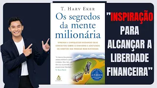 OS SEGREDOS DA MENTE MILIONÁRIA Resumo 🧠💸Mude Sua Vida Financeira com um novo Mindset💡 T. Harv Eker