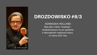 Agnieszka Holland o "Szarlatanie" i Oskarach (Drozdowisko #6/3)