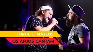 Os Anjos Cantam - Jorge & Mateus - Villa Mix Fortaleza 2016 ( Ao Vivo )