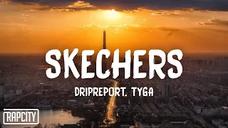 DripReport - Skechers ft. Tyga (Lyrics)