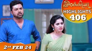 Ilakkiya Serial | EP 406 Highlights | 2nd Feb 2024 | Shambhavy | Nandan | Sushma Nair