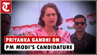 "He knows nothing about Varanasi and its people": Priyanka Gandhi on PM Modi's candidature