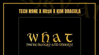 Tech N9ne - W H A T (We're Hungry And Thirsty)