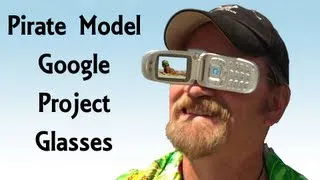 Pirate Model Google Project Glass - Funny Augmented Reality - Pirate Lifestyle TV ™ Quickie 084