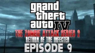 GTA 4 - The Zombie Attack Series 2: Return of the Infected: Episode 9