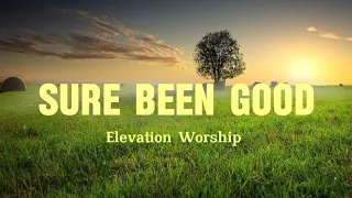 Sure Been Good ( feat. Tiffany Hudson )| Elevation  Worship [ Lyrics ]