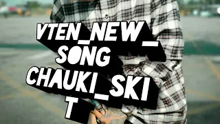 VTEN NEW SONG [CHAUKI SKIT] FROM SUPERSTAR ALBUM NEW RELESE SONG IN 2020