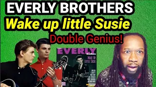 Double genius! First time hearing EVERLY BROTHERS - WAKE UP LITTLE SUSIE