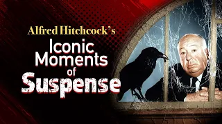 Alfred Hitchcock's Iconic Moments of Suspense