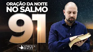 ORAÇÃO DA NOITE NO SALMO 91 PARA ABENÇOAR O MÊS E RECEBER RESPOSTA DE DEUS