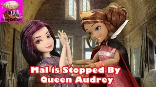 Mal is Stopped By Queen Audrey - Part 10 - Descendants Monster High Series