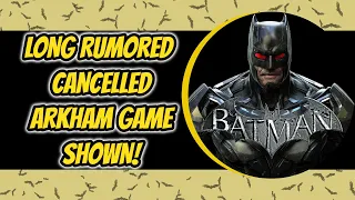 The Long Rumored CANCELLED Batman Arkham Game Shown!