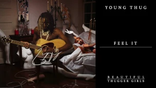 Young Thug - Feel It [Official Audio]