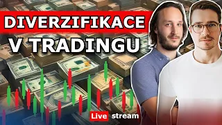 JAK V TRADINGU DIVERZIFIKOVAT – obchodní přístupy, správa kapitálu, strategie aj.