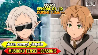 SELURUH ALUR CERITA ANIME MUSHOKU TENSEI SEASON 2 - COUR 1 | JOBLESS REINCARNATION SEASON 2 - COUR 1