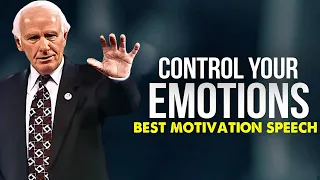 Jim Rohn -  Control Your Emotions - Powerful Motivational Speech