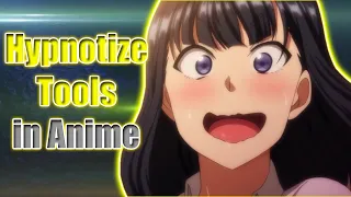 Hypnotize Tools in Anime