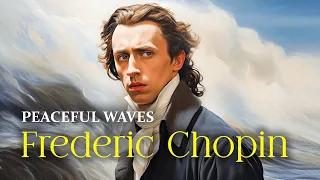 Chopin | Romantic Piano In Peaceful Ocean Waves Sounds | Classical Music Playlist