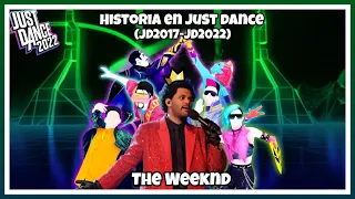 Historia en JUST DANCE| The Weeknd (JD2017-JD2022) |History in just dance (Todas sus canciones)