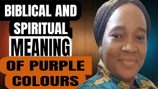 WHAT DOES COLOUR PURPLE MEAN SPIRITUALLY? ... Biblical and Spiritual dream interpretation of purple