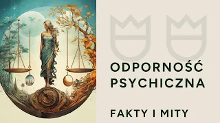 Odporność psychiczna fakty i mity. Odporność a rezyliencja. Dr Agnieszka Kozak i dr Małgorzata Torój