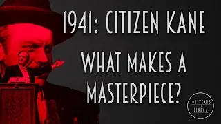 1941: Citizen Kane: What Makes A Masterpiece?