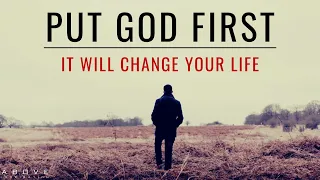 PUT GOD FIRST IN YOUR LIFE | Seek First The Kingdom of God - Inspirational & Motivational Video