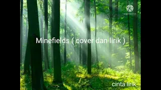 Minefields ( cover dan lirik)