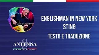 Antenna1 - Sting - Englishman In New York - Testo e Traduzione