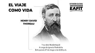 El viaje como vida. Henry David Thoreau