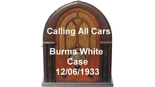 Calling All Cars Radio Show Burma White Case otr old time radio