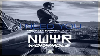 NWYR vs Armin van Buuren & Garibay feat. Olaf Blackwood - Wormhole vs I Need You (AvB Mashup)