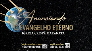 03/05/2024 - [21h] - Igreja Cristã Maranata - Programa Anunciando o Evangelho Eterno