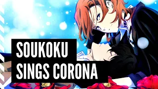 Soukoku Sings Corona