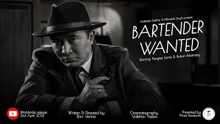 Bartender Wanted | Noir Short Film | Yangdup Lama & Rohan Matmary | #fiction #prohibition #noir