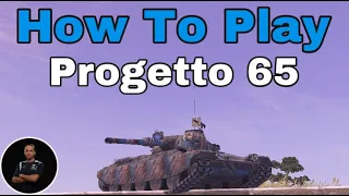 How To Play Progetto 65 WoT Blitz