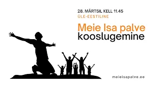 Meie Isa palve kooslugemine LIVE 28. MÄRTSIL KELL 11.45