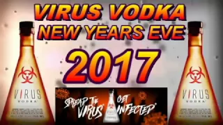 VIRUS VODKA NEW YEARS EVE 2017 PROMO VIDEO