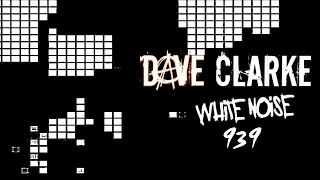 Dave Clarke's Whitenoise 939