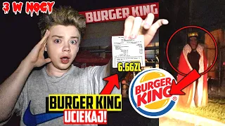 NIE WYDAJ 6.66ZŁ W BURGER KING O 3 W NOCY!!! *BURGER KING MNIE GONIŁ*