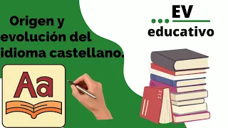 Origen y Evolución del idioma Castellano, todo en 7 minutos.