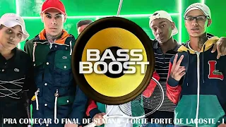 PRA COMEÇAR O FINAL DE SEMANA - FORTE FORTE DE LACOSTE - DJ Arana,Jeeh FDC... [ HQ BASS BOOST ]