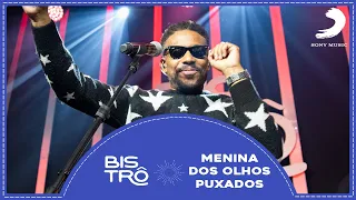 MENINA DOS OLHOS PUXADOS (AO VIVO) - Banda Bistrô