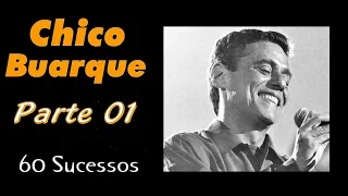 ChicoBuarque - **PARTE 01** -  60 Sucessos (Repostagem)